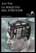 la máquina del porvenir (ebook)-juan trejo-9788490660089 la máquina del porvenir (ebook)-juan trejo-9788490660089