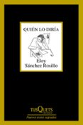 quien lo diria-eloy sanchez rosillo-9788490661789 quien lo diria-eloy sanchez rosillo-9788490661789