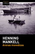 arenas movedizas-henning mankell-9788490663189 arenas movedizas-henning mankell-9788490663189
