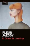 el ultimo de la estirpe-fleur jaeggy-9788490664889 el ultimo de la estirpe-fleur jaeggy-9788490664889