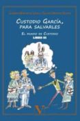 custodio garcia, para salvarles. el mundo de custodio libro iii-carmen martin de leon-9788490745489 custodio garcia, para salvarles. el mundo de custodio libro iii-carmen martin de leon-9788490745489