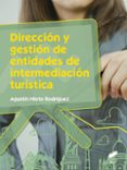 direccion y gestion de entidades de intermediacion turistica-agustin nieto rodriguez-9788490773789 direccion y gestion de entidades de intermediacion turistica-agustin nieto rodriguez-9788490773789