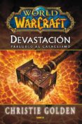 world of warcraft. devastacion. preludio al cataclismo-christie golden-9788490943489 world of warcraft. devastacion. preludio al cataclismo-christie golden-9788490943489