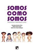 somos como somos: deconstruyendo y transformando la escuela-melani penna tosso-9788490971789 somos como somos: deconstruyendo y transformando la escuela-melani penna tosso-9788490971789