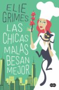 las chicas malas besan mejor (ebook)-elie grimes-9788491292289 las chicas malas besan mejor (ebook)-elie grimes-9788491292289