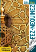 fez y mequinez 2019 (guia viva express)-francisco sanchez ruiz-9788491581789 fez y mequinez 2019 (guia viva express)-francisco sanchez ruiz-9788491581789