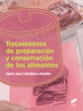 tratamientos de preparación y conservación de los alimentos-maria jose caballero abell-9788491711889 tratamientos de preparación y conservación de los alimentos-maria jose caballero abell-9788491711889