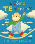 ¿como te sientes?-anthony browne-9788492608089 ¿como te sientes?-anthony browne-9788492608089
