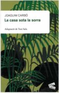 la casa sota la sorra-joaquim carbo-9788492672189 la casa sota la sorra-joaquim carbo-9788492672189