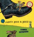 gigante poco a poco-pablo albo-9788492702589 gigante poco a poco-pablo albo-9788492702589