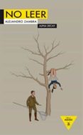 no leer-alejandro zambra-9788492837489 no leer-alejandro zambra-9788492837489
