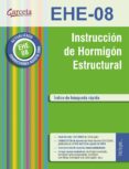 instruccion de hormigon estructural: ehe-08-9788493720889 instruccion de hormigon estructural: ehe-08-9788493720889