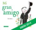 mi gran amigo-eric battut-9788494047589 mi gran amigo-eric battut-9788494047589