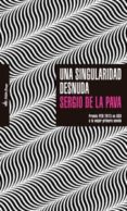 una singularidad desnuda-sergio de la pava-9788494052989 una singularidad desnuda-sergio de la pava-9788494052989