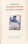 no quise bailar lo que tocaban-p. aguilar carrasco-9788494112089 no quise bailar lo que tocaban-p. aguilar carrasco-9788494112089