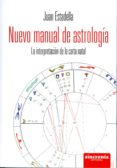 nuevo manual de astrologia: la interpretacion de la carta natal-juan estadella-9788494116889 nuevo manual de astrologia: la interpretacion de la carta natal-juan estadella-9788494116889