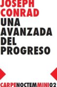 una avanzada del progreso-joseph conrad-9788494118289 una avanzada del progreso-joseph conrad-9788494118289