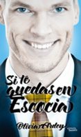 si te quedas en escocia-olivia ardey-9788494225789 si te quedas en escocia-olivia ardey-9788494225789