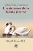 introducción al modelo de los sistemas de la familia interna (ebook)-richard c. schwartz-9788494408489 introducción al modelo de los sistemas de la familia interna (ebook)-richard c. schwartz-9788494408489