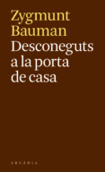 desconeguts a la porta de casa-zygmunt bauman-9788494616389 desconeguts a la porta de casa-zygmunt bauman-9788494616389