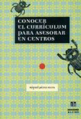 conocer el curriculum para asesorar en centros-miguel perez ferra-9788495212689 conocer el curriculum para asesorar en centros-miguel perez ferra-9788495212689