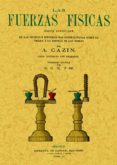 las fuerzas fisicas (ed. facsimil de la ed. de madrid, 1850)-a. cazin-9788495636089 las fuerzas fisicas (ed. facsimil de la ed. de madrid, 1850)-a. cazin-9788495636089