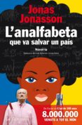 l'analfabeta que va salvar un país (ebook)-jonas jonasson-9788496735989 l'analfabeta que va salvar un país (ebook)-jonas jonasson-9788496735989