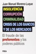 insolvencia corrupcion criminalidad y crisis de los bancos y de los mercados-juan manuel moreno-luque-9788496797789 insolvencia corrupcion criminalidad y crisis de los bancos y de los mercados-juan manuel moreno-luque-9788496797789