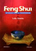 feng shui: rituales para la prosperidad-lola simon-9788496851689 feng shui: rituales para la prosperidad-lola simon-9788496851689