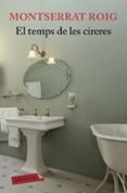 el temps de les cireres-montserrat roig-9788496863989 el temps de les cireres-montserrat roig-9788496863989