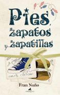 pies zapatos y zapatillas-fran nuño-9788496947689 pies zapatos y zapatillas-fran nuño-9788496947689