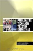 problemas de tecnologia y gestion energeticas-jose manuel lujan martinez-jorge luis peidro barrachina-carlos guardiola garcia-9788497054089 problemas de tecnologia y gestion energeticas-jose manuel lujan martinez-jorge luis peidro barrachina-carlos guardiola garcia-9788497054089