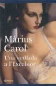 una vetllada a l excelsior-marius carol-9788497081689 una vetllada a l excelsior-marius carol-9788497081689