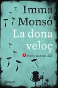 la dona veloç. premi ramon llull 2012-imma monso-9788497082389 la dona veloç. premi ramon llull 2012-imma monso-9788497082389