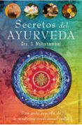 secretos del ayurveda: una guia completa de la medicina tradicion al india-s. mohanambal-9788497777889 secretos del ayurveda: una guia completa de la medicina tradicion al india-s. mohanambal-9788497777889