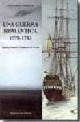una guerra romantica 1778-1783-juan alsina torrente-9788497812689 una guerra romantica 1778-1783-juan alsina torrente-9788497812689