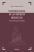 pirateria digital en la propiedad intelectual: analisis juridico de la pirateria digital en el ambito español e internacional-j ledesma ibañez-9788497907989 pirateria digital en la propiedad intelectual: analisis juridico de la pirateria digital en el ambito español e internacional-j ledesma ibañez-9788497907989