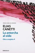 la antorcha al oido (obra completa iv)-elias canetti-9788497937689 la antorcha al oido (obra completa iv)-elias canetti-9788497937689