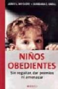 niños obedientes: sin regañar, dar premios ni amenazar-barbara c. unell-jerry l. wyckoff-9788497990189 niños obedientes: sin regañar, dar premios ni amenazar-barbara c. unell-jerry l. wyckoff-9788497990189