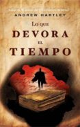 lo que devora el tiempo (ebook)-andrew j. hartley-9788498008289 lo que devora el tiempo (ebook)-andrew j. hartley-9788498008289