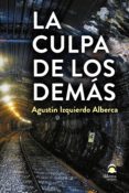 la culpa de los demas-agustin izquierdo alberca-9788498274189 la culpa de los demas-agustin izquierdo alberca-9788498274189