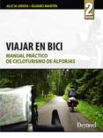viajar en bici: manual practico de cicloturismo de alforjas-alicia urrea-alvaro martin-9788498291889 viajar en bici: manual practico de cicloturismo de alforjas-alicia urrea-alvaro martin-9788498291889