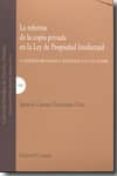 reforma de la copia privada en la ley de propiedad intelectual (2 ª ed.)-9788498365689 reforma de la copia privada en la ley de propiedad intelectual (2 ª ed.)-9788498365689