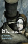 cuentos esenciales-guy de maupassant-9788499081489 cuentos esenciales-guy de maupassant-9788499081489