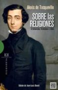 sobre las religiones-alexis de tocqueville-9788499201689 sobre las religiones-alexis de tocqueville-9788499201689