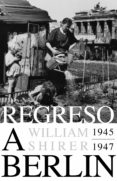 regreso a berlín. 1945-1947 (ebook)-william l. shirer-9788499929989 regreso a berlín. 1945-1947 (ebook)-william l. shirer-9788499929989