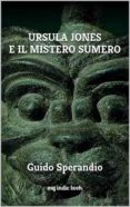 Descarga gratuita de libros de audio android. URSULA JONES E IL MISTERO SUMERO 9788835342489 (Literatura española) CHM de 