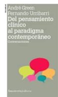 del pensamiento clinico al paradigma contemporaneo-andre green-9789505182589 del pensamiento clinico al paradigma contemporaneo-andre green-9789505182589
