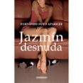 E descargas de libros gratis JAZMÍN DESNUDA RTF CHM (Literatura española) 9789583062889