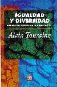 igualdad y diversidad: las nuevas tareas de la democracia-alain touraine-9789681662189 igualdad y diversidad: las nuevas tareas de la democracia-alain touraine-9789681662189